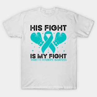 His Fight is My Fight Tourette Syndrome Awareness T-Shirt